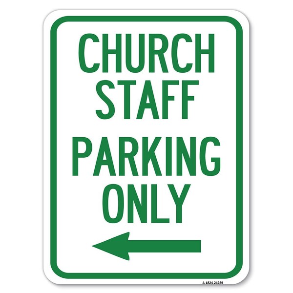 Church Staff Parking W/ Left Arrow Heavy-Gauge Alum Rust Proof Parking Sign, 18" x 24", A-1824-24259